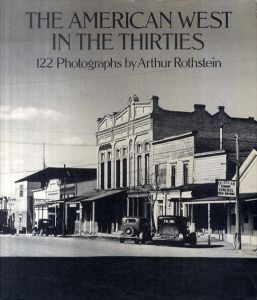 American West in the Thirties: 122 Photographs/Arthur Rothstein