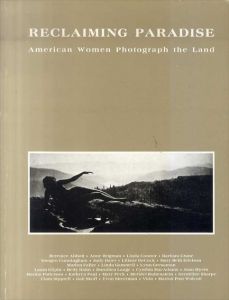 Reclaiming Paradise: American Women Photograph the Land/Gretchen Garner