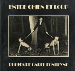 カレル・フォンテイン写真集　Entre Chien et Loup/Carel Fonteyne