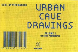 Urban Cave Drawings: Volume 1/Carl Uytterhaegen