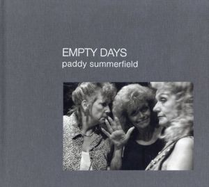 パディ・サマーフィールド　Paddy Summerfield: Empty Days/パディ・サマーフィールドのサムネール