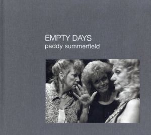 パディ・サマーフィールド　Paddy Summerfield: Empty Days/パディ・サマーフィールド