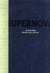Supernova: Art of the 1990s from the Logan Collection/Madeleine Grynsztejn　San Francisco Museum of Modern Art