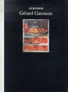 ArT RANDOM 42　ジェラール・ガルースト　Gerard Garouste/