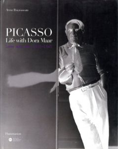 パブロ・ピカソ　Picasso: Life with Dora Maar, Love and War 1935-1945/Anne Baldassariのサムネール