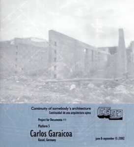 カルロス・ガライコア　Carlos Garaicoa: Continuity of Somebody's Architecture-Projects For Documenta 11-Platform 5/Carlos Garaicoaのサムネール