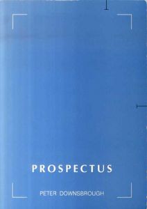 ピーター・ダウンズブロー　Peter Downsbrough Prospectus/Peter Downsbrough