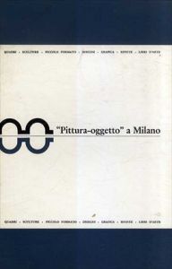 ピトゥーラ・オゲット　Pittura Oggetto a Milano: Fontana, Bonalumi, Castellani, Scheggi/のサムネール