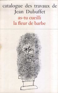 ジャン・デュビュッフェ　カタログ・レゾネ3　Catalogue des Travaux De Jean Dubuffet. Fascicule III : /のサムネール