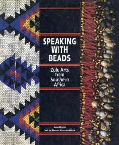 Speaking With Beads: Zulu Arts from Southern Africa/Jean Morris　Eleanor Preston-Whyte