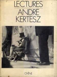 アンドレ・ケルテス写真集　Andre Kertesz: Lectures/