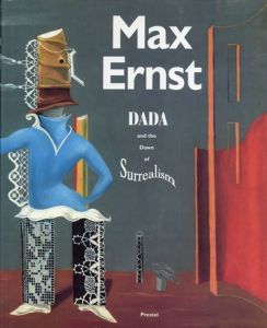 マックス・エルンスト　Max Ernst: Dada and the Dawn of Surrealism/William A. Camfield　ほか