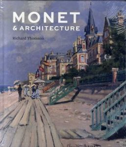 Monet and Architecture/Richard Thomson