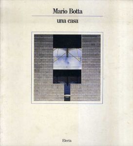 マリオ・ボッタ　Mario Botta: UNA Casa/Vittorio Fagone/Francesco Dal Co