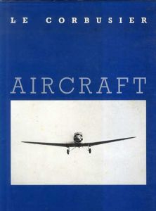 ル・コルビュジエ　Le Corbusier: Aircraft/Le Corbusier
