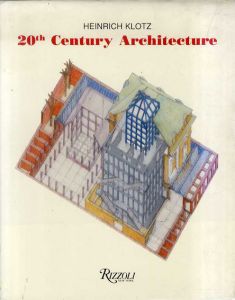 20th Century Architecture/Heinrich Klotz