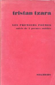 トリスタン・ツァラ Les premiers poemes, suivis de 5 poemes oublies numerote sur bouffant/Tristan Tzara