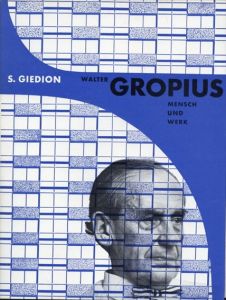 ヴァルター・グロピウス　Walter Gropius: Mensch und Werk/
