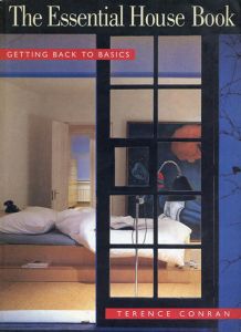 The Essential House Book: Getting Back to Basics /テレンス・コンラン