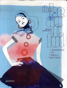 The Beautiful: Illustrations for Fashion and Style/Youyoung Lee/ Anneke Krull/ Robert Klanten/ Hendrik Hellige