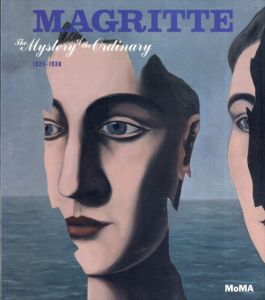 マグリット　Magritte:The Mystery of the Ordinary 1926-1938/Claude Goormans/Josef Helfenstein/Stephanie D'Alessandro/Michel Draguet