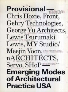 Provisional: Emerging Modes of Architectural Practice USA/Elite Kedan/Jon Dreyfous/Craig Mutterのサムネール