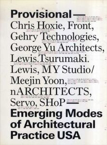 Provisional: Emerging Modes of Architectural Practice USA/Elite Kedan/Jon Dreyfous/Craig Mutter