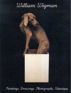 ウィリアム・ウェグマン写真集　William Wegman: Paintings, Drawings, Photographs, Videotapes/Martin Nicholas Kunzのサムネール