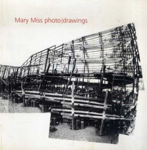 メアリー・ミス　Mary Miss: Photo/ Drawings /メアリー・ミス