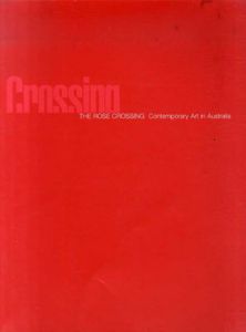 The Rose Crossing: Contemporary Art in Australia/William Wrright