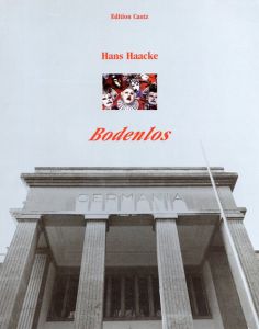 ハンス・ハーケ　Hans Haacke: Bodenlos/