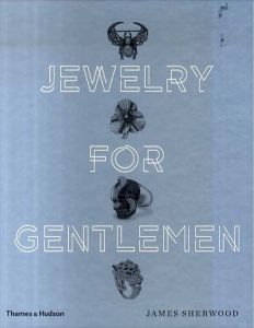 Jewelry for Gentlemen/James Sherwood　Andy Barnham