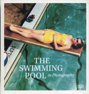 The Swimming Pool in Photography/Henri Cartier-Bresson/Gigi Cifali/Stuart Franklin/Harry Gruyaertほか