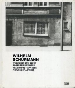 ヴィルヘルム・シュールマン　Wilhelm Schurmann: Wegweiser Zum Gluck Bilder Einer Strasse 1979-1981/Wilhelm Schurmann/Gabriele Conrath-Schollのサムネール