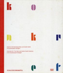 Konkret :Die Sammlung Heinz Und Annette Teufel Im Kunstmuseum Stuttgar/Kunstmuseum Stuttgart/Simone Schimpf