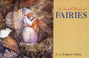 A Small Book of Fairies/Eugene Stiles