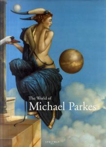 マイケル・パークス　The World of Michael Parkes/John Russell Taylor/Maria sedoff