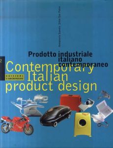 Contemporary Italian Product Design/Annamaria Scevola　Silvio San Pietro