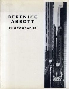 ベレニス・アボット写真集　Berenice Abbott Photographs/Berenice Abbott