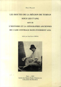 Les routes de la region de Turfan sous les T’ang : suivi de l’histoire et la geographie anciennes de l’Asie Centrale dans Innermost Asia　唐代トルファン地方の街道　『極奥アジア』における中央アジアの古代史と地理による/Paul Pelliot