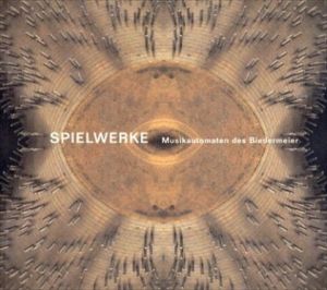 Spielwerke: Musikaytomaten des Biedermeier/