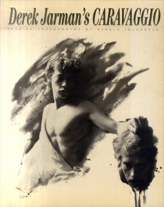 Derek Jarman's Caravaggio: The Complete Film Script and Commentaries/デレク・ジャーマン