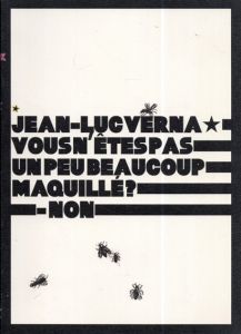 ジーン・リュック・ヴァーナ　Jean-Luc Verna: Vous n'etes pas un peu beaucoup maquille ？ - Non/