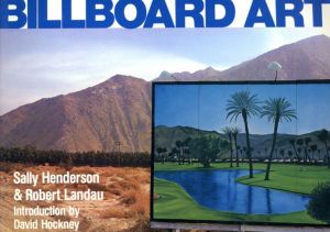 ビルボードアート　Billboard Art/Sally Henderson/Robert Landau　デイヴィッド・ホックニー序文のサムネール