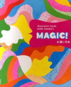 MAGIC!　illustration book,ICHIO Otsuka’s/大塚いちお