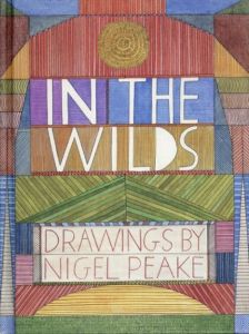 ナイジェル・ピーク　In The Wilds: Drawings by Nigel Peake/Nigel Peakeのサムネール