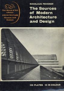 The Sources of Modern Architecture and Design/Nikolaus Pevsner