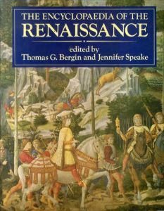 Encyclopaedia of the Renaissance/Thomas G. Bergin　Jennifer Speake