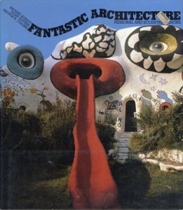 Fantastic Architecture: Personal and Eccentric Visions/Michael Schuyt/Joost Elffers/George R.Collins