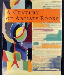 A Century of Artists Books/Riva Castleman　Richard E. Oldenburg